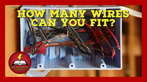 how much wire feed electrical box|how many wires into box.